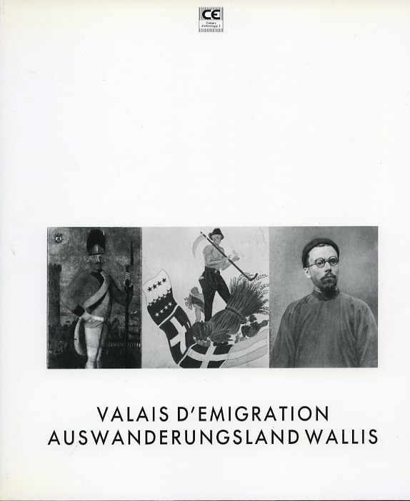 Valais d&#039;émigration / Auswanderungsland Wallis